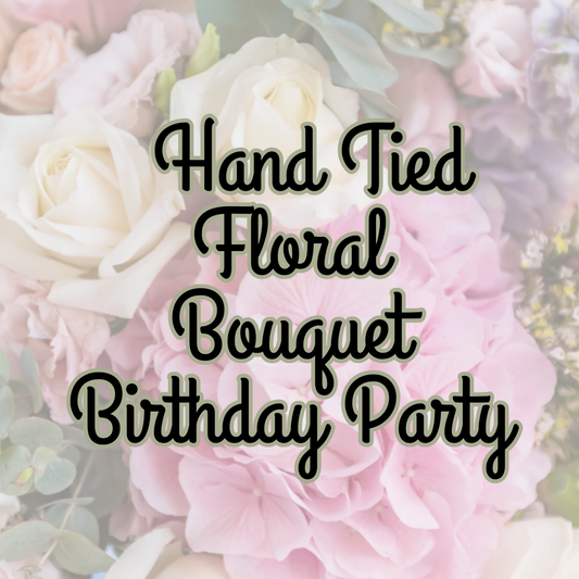 Birthday Parties - Hand Tied Floral Bouquet