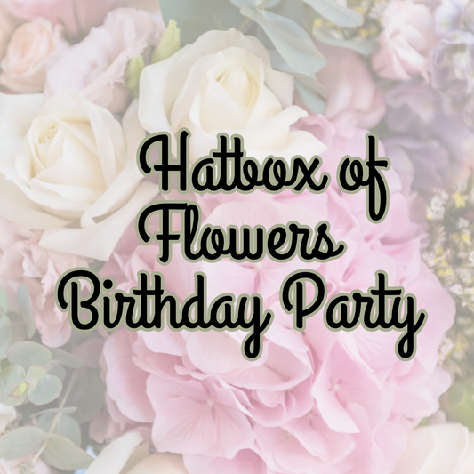 Birthday Parties - Hatbox of Flowers